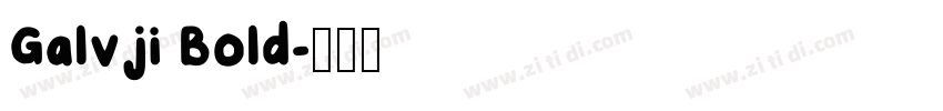 Galvji Bold字体转换